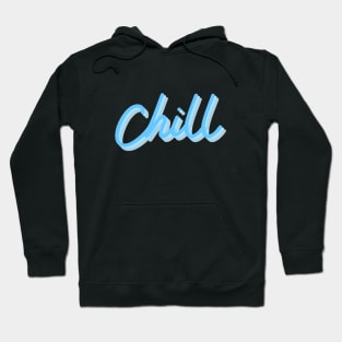 "Chill" Text based design Hoodie